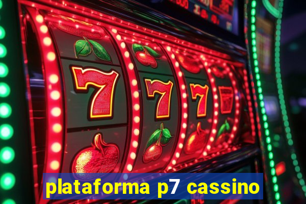 plataforma p7 cassino